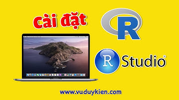 Hướng dẫn cài R và R Studio cho máy MAC | TS.BS.Vũ Duy Kiên