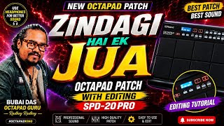ZINDAGI HAI EK JUA OCTAPAD PATCH | SPD-20 PRO With Editing | Bubai Das Octapad Guru | Radhey Radhey 