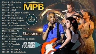 1 Horas de MPB ♫ Mix - Musica popular brasileira ♫ MPB Só As Melhores