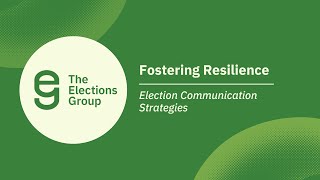 Fostering Resilience – Election Communication Strategies