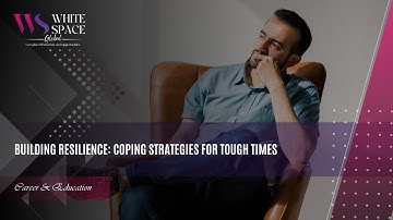 Building Resilience Coping Strategies for Tough Times