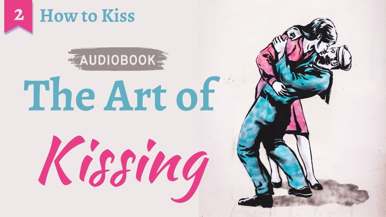 The Art of Kissing - Part 2 - Audiobook