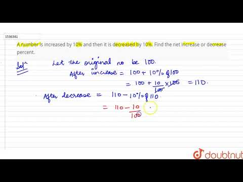 "A number is increased by 10% and then it is   decreased by 10%. Find the net increase or