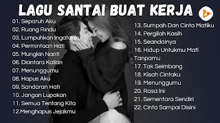LAGU SANTAI BUAT KERJA & HITS 2000AN