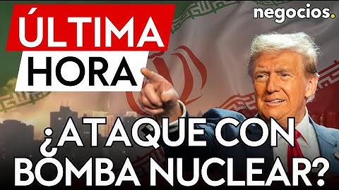 ÚLTIMA HORA | Trump cree que haría falta una bomba nuclear para destruir el complejo de Fordow
