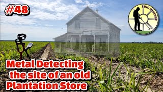 IDH Episode 48: Metal Detecting the site of an early 1800's Store