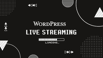 A Complete Guide on WordPress Live Streaming: Embed, Tips and More
