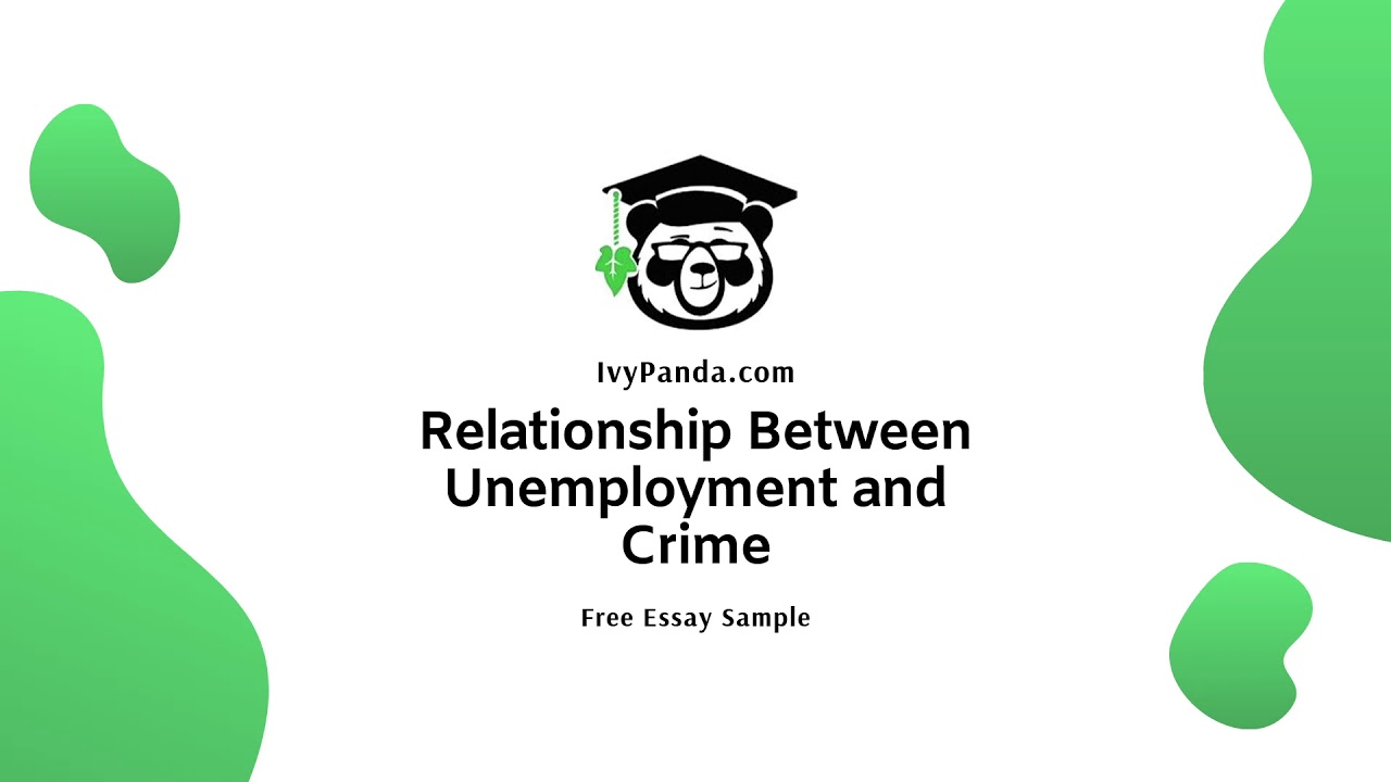 Relationship Between Unemployment and Crime | Free Essay Sample - YouTube