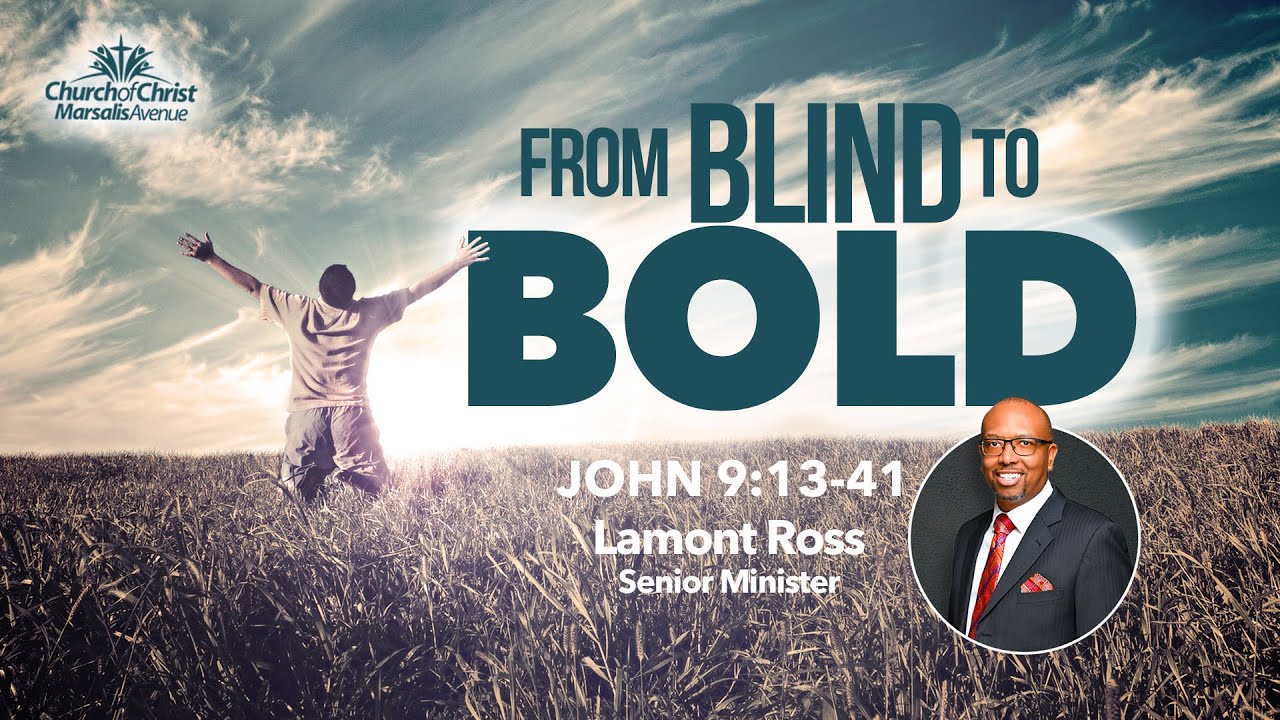 From BLIND to BOLD - John 9:13-41 - YouTube