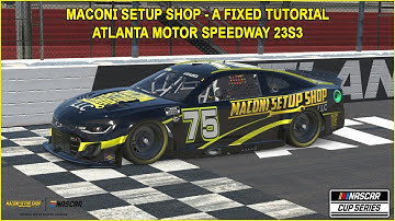 iRacing Fixed NASCAR Series Tutorial: A Fixed Next Gen Atlanta 23S3. Maconi Setup Shop