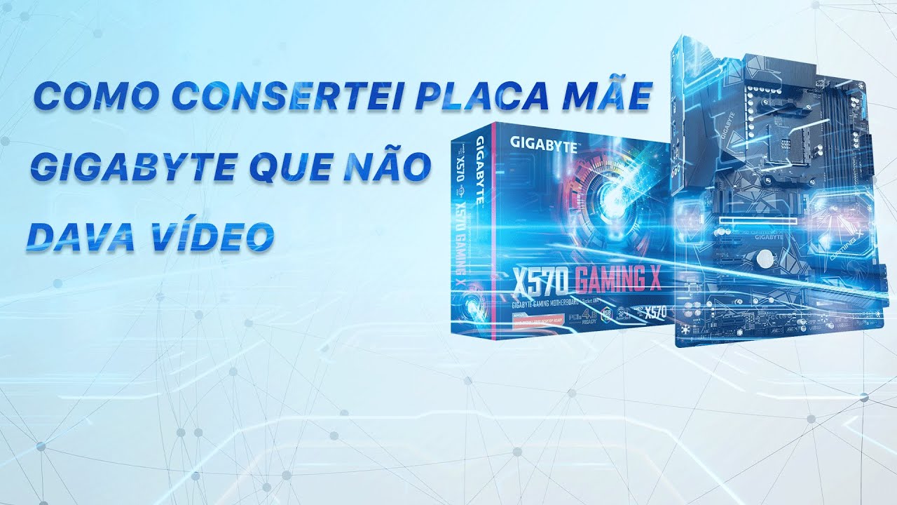 COMO RESOLVI O PROBLEMA DA PLACA MÃE GIGABYTE QUE NÃO DAVA VIDEO
