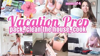 SUMMER CLEAN, PACK + PREP FOR VACATION 🌴| MOM OF 4 GET IT ALL DONE + ORGANIZE