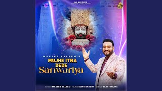 Mujhe Itna Dede Sanwariya