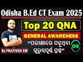 GA | Top 20 QNA | Class-9 | Odisha Govt B.Ed Entrance Exam 2025 Preparation | Pratyush Sir
