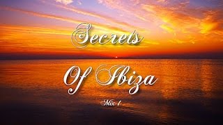 Secrets Of Ibiza - Mix 1 / Beautiful Chill Cafe Sounds 2015 / 2 Hours Musica Del Mar