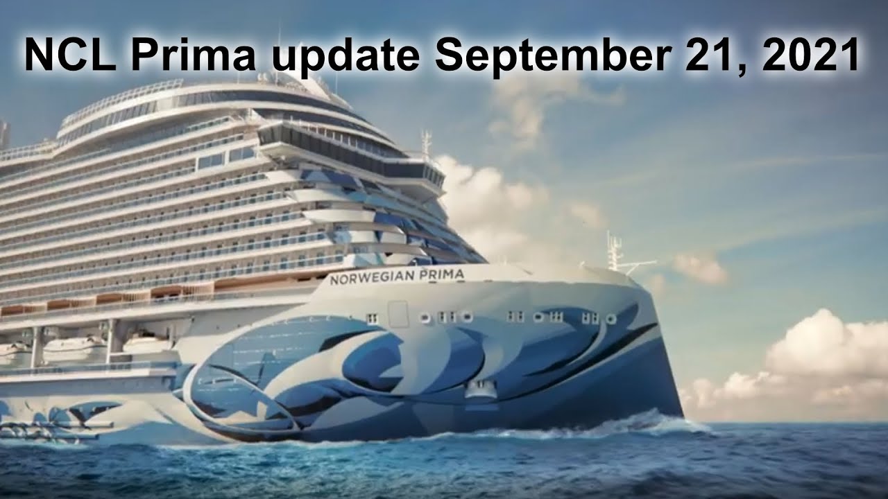Norwegian Prima update 9-21-21
