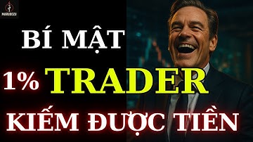 Sự Thật Về 1% Trader Kiếm Được Tiền – Những Gì Bạn Học Về Trading Đều Là Sai Gần Hết