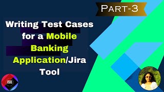 Celebrity Writing Test Cases for a Mobile Banking Application/Jira Tool Wealth