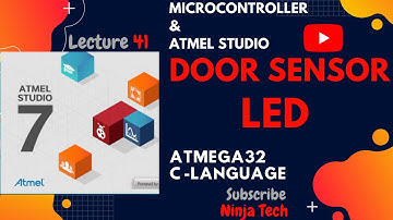 Door sensor led in C language in Atmega32 using ATMEL STUDIO 7 | Tutorial | Part 41