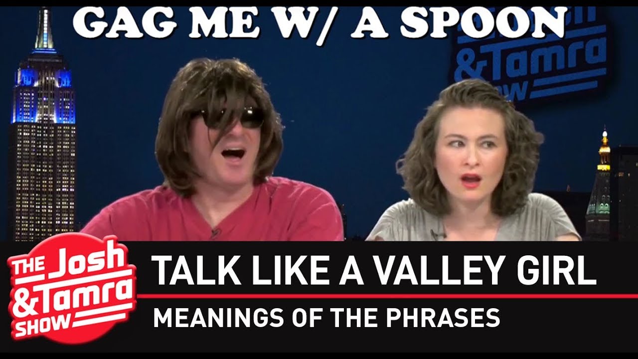 how-to-talk-like-a-valley-girl-total-818-meanings-of-the-phrases