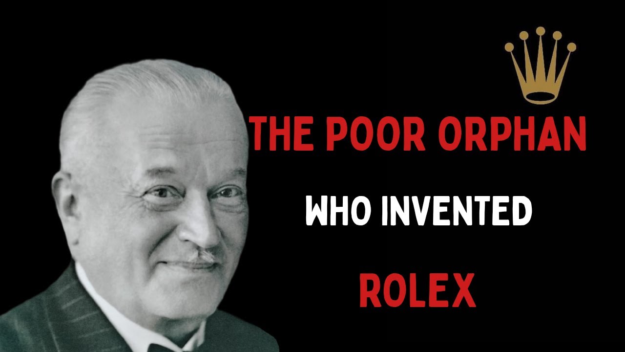 Rolex Inventor The Poor Orphan boy who invented Rolex | Success Story of Hans Wilsdorf ...