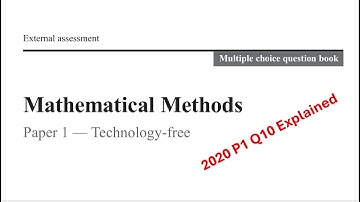 QCAA: 2020 Math Methods External exam paper 1 multiple choice question 10 explained