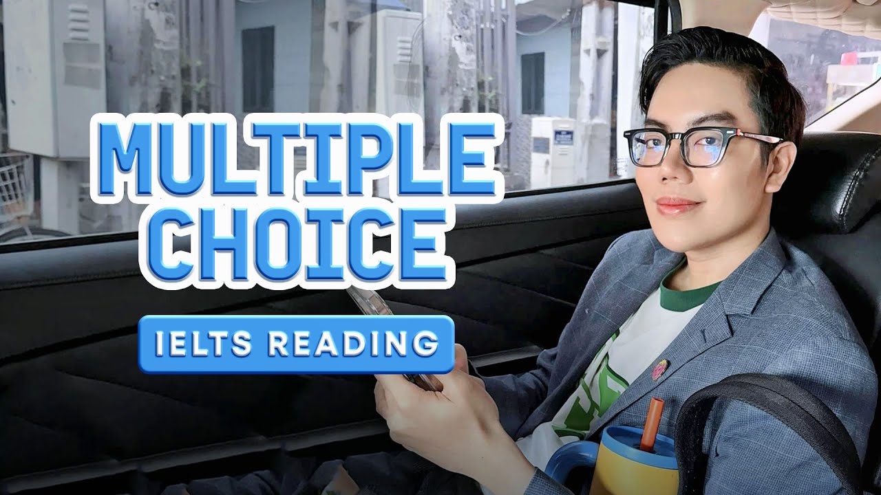 Giải Multiple Choice đề cực hot ra ngày 18.1 cùng anh Huy 9.0 IELTS | THE FORUM CENTER