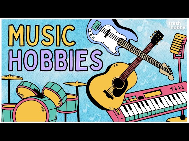 MUSIC HOBBIES | Musical Instruments, Activities u0026 Hobby Ideas for Music Lovers class=