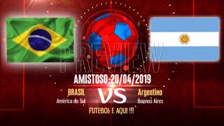 Chamada Amistoso Brasil X Argentina 20042019 As 1845