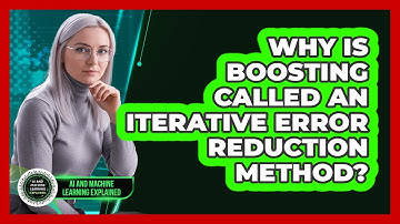 Why Is Boosting Called An Iterative Error Reduction Method?