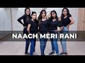 Naach meri rani  nora fatehi  guru randhawa  dance in motion india  dance cover