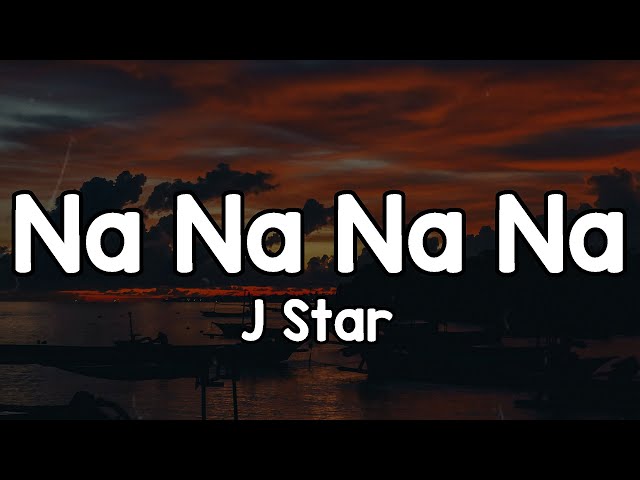 Na Na Na Na (Lyrics) - J Star 🎶 | Oh kudi daaru peendi baali utton laal top paali✨