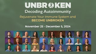 UNBROKEN: Decoding Autoimmunity | Autoimmunity Decoded What Your Doctor Isn't Telling You