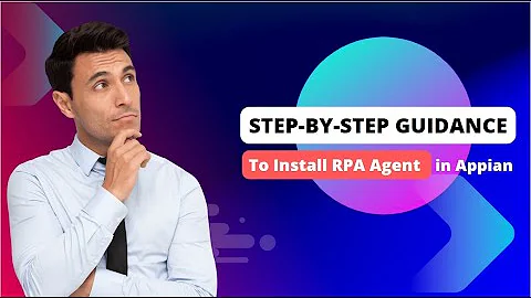 Install RPA Agent in Appian | How to Get Started with Appian RPA | Robot Pool | Appian