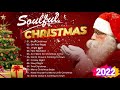 Soulful Christmas Classic 🎄🎅 Soul Christmas Songs Playlist 2022 🎄 Soul Christmas Full Album 🎄