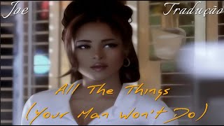 🎶 Joe - All The Things (Your Man Won't Do) [Lyrics / Tradução]
