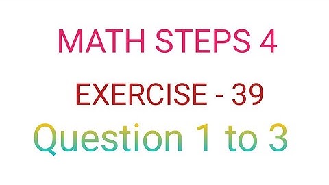 math steps 4(bharti bhavan) exercise 39 question 1 to  3 solution