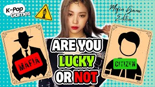 ARE YOU LUCKY OR NOT  MAFIA GAMES  | FUN GAMES | KPOP GAMES  KPOP QUIZ | KPOP 2024