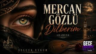 Mercan Gözlü Dilberim (Arabesk)
