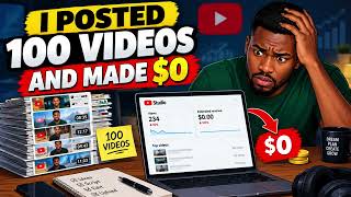I Posted 100 Videos and Made $0 — Here's What Went Wrong!