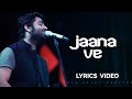 JAANA VE FULL LYRICS  Video Song | Arijit Singh | Aksar 2 | Mithoon  #arijitsingh #lyricspoint