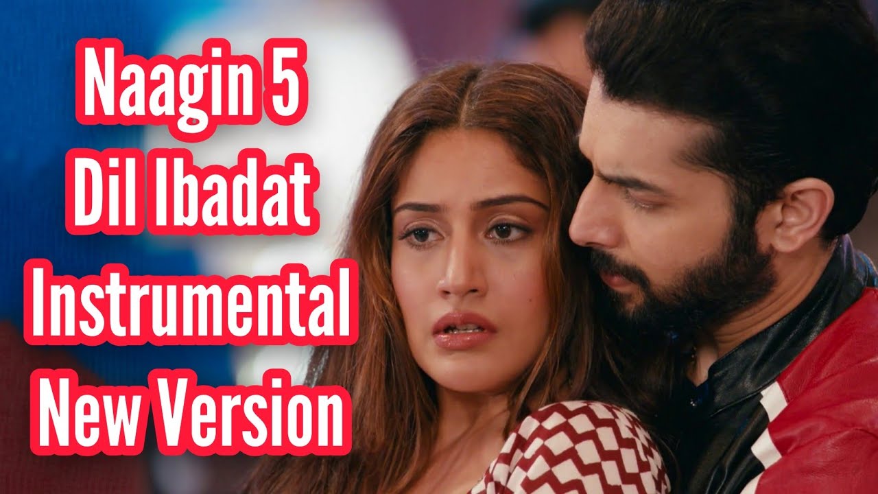 Naagin 5 | Dil Ibadat Instrumental | New Version | Veer-Bani BGM