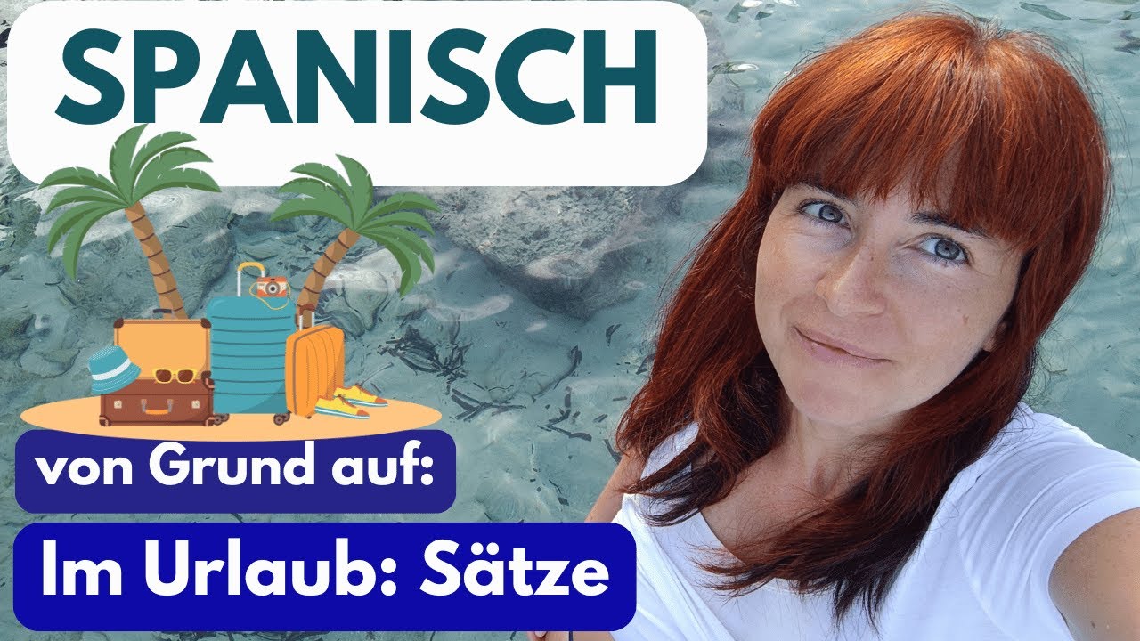 🎉Im Urlaub: Grundlegende spanische Sätze für Anfänger | mit deutschen