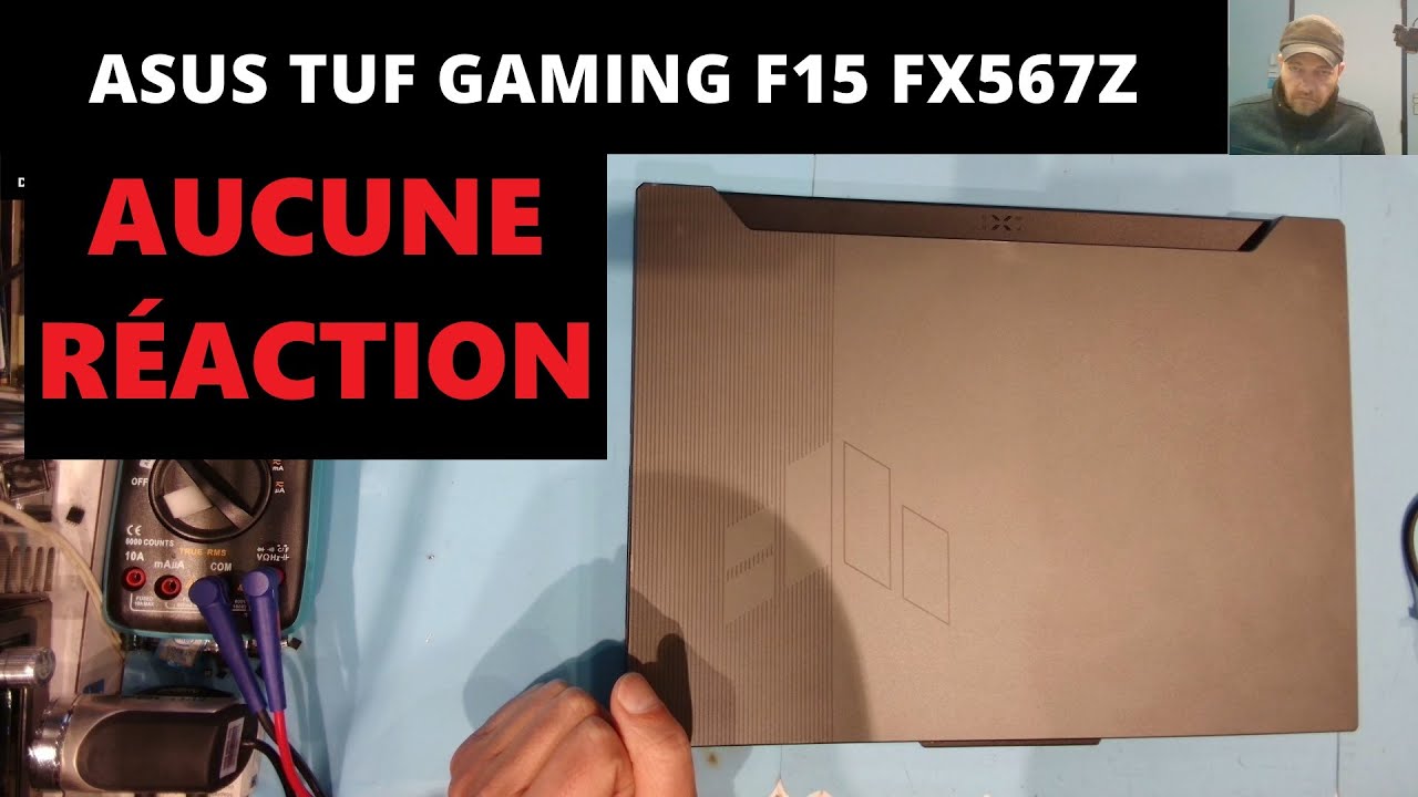 Asus TUF GAMING F15 FX567Z - ne démarre pas - ne charge pas - aucune réaction