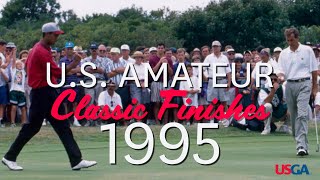 U.S. Amateur Classic Finishes: 1995