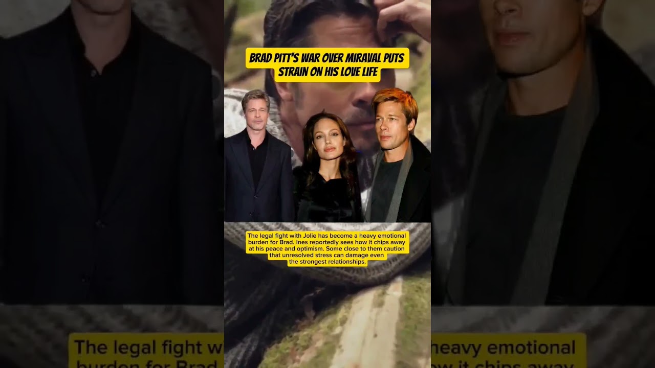 Brad Pitt’s War Over Miraval Puts Strain on His Love Life