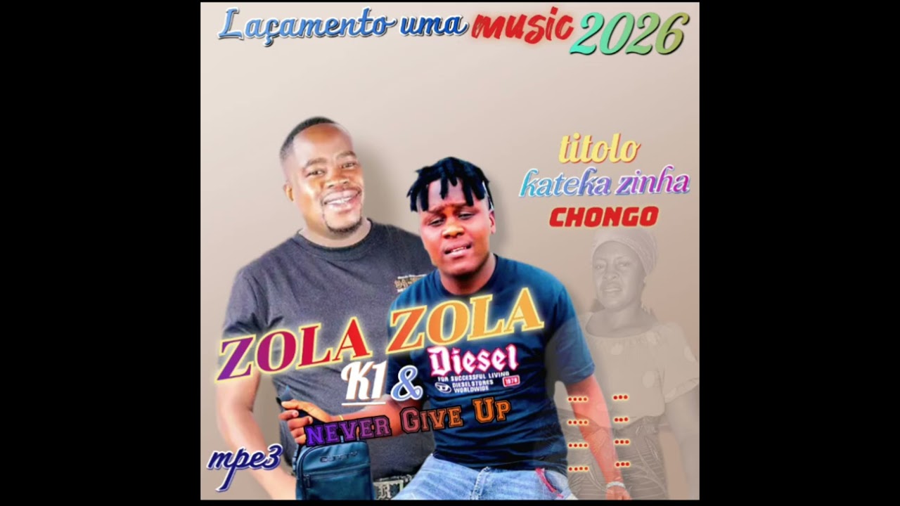Zola zola ka1 & Never Give Up Mathonsi
