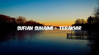 Melepaskanmu bukan mudah bagiku~ Sufian Suhaimi- Terakhir Cover(Lyric)