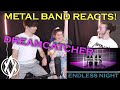 Dreamcatcher - Endless Night REACTION | Metal Band Reacts! *REUPLOADED*