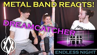 Dreamcatcher - Endless Night REACTION | Metal Band Reacts! *REUPLOADED*